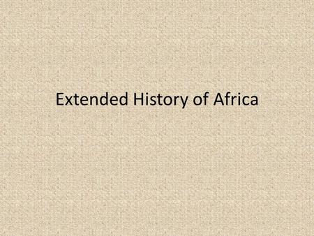 Extended History of Africa