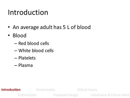 Introduction An average adult has 5 L of blood Blood Red blood cells