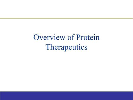 Overview of Protein Therapeutics 1. Contents Introduction 1 Production 2 Delivery 33 Future Direction 44.