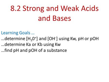 8.2 Strong and Weak Acids and Bases