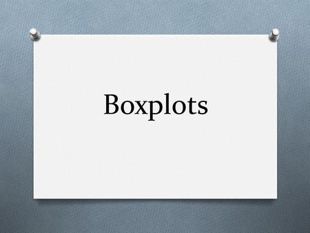 Boxplots.