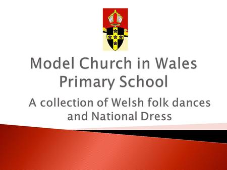 A collection of Welsh folk dances and National Dress.