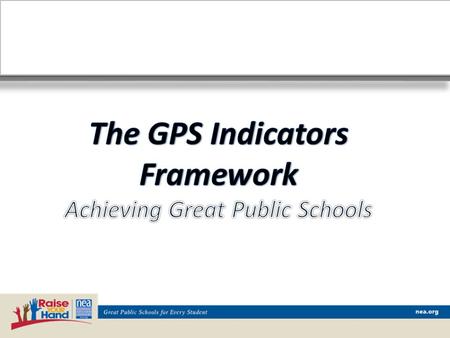 GPS Indicators Framework Achieving Great Public Schools
