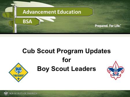 Cub Scout Program Updates for Boy Scout Leaders. 2 Change is Coming! New handbooks New requirements New recognition items New leader guides Scout Oath.