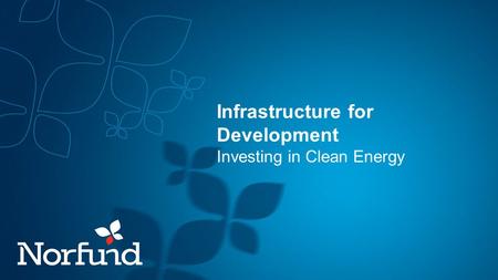 Infrastructure for Development Investing in Clean Energy.
