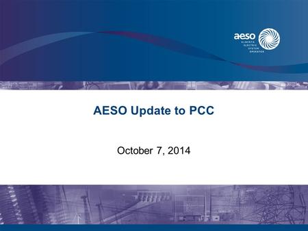 AESO Update to PCC October 7, 2014. 2 AESO October 2014 Update The AESO has published 20 year regional plans on its website –Forecasting 2.4% overall.