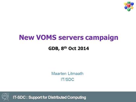 New VOMS servers campaign GDB, 8 th Oct 2014 Maarten Litmaath IT/SDC.