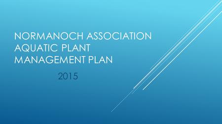 NORMANOCH ASSOCIATION AQUATIC PLANT MANAGEMENT PLAN 2015.