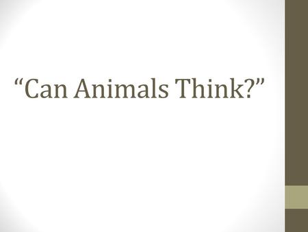 “Can Animals Think?”.