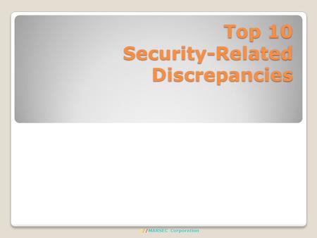 Top 10 Security-Related Discrepancies ///MARSEC Corporation.