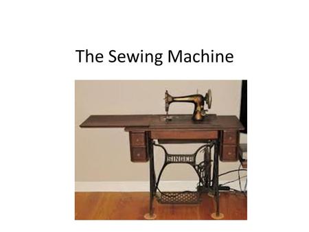 The Sewing Machine.