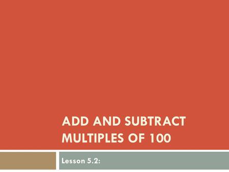 Add and Subtract Multiples of 100