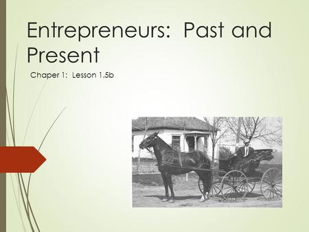 Entrepreneurs: Past and Present