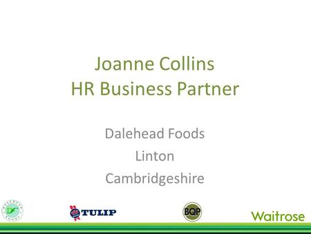 Joanne Collins HR Business Partner Dalehead Foods Linton Cambridgeshire.
