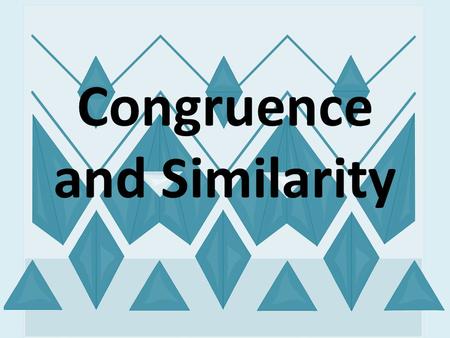 Congruence and Similarity