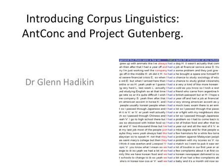 Introducing Corpus Linguistics: AntConc and Project Gutenberg. Dr Glenn Hadikin.