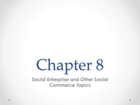 Social Enterprise and Other Social Commerce Topics