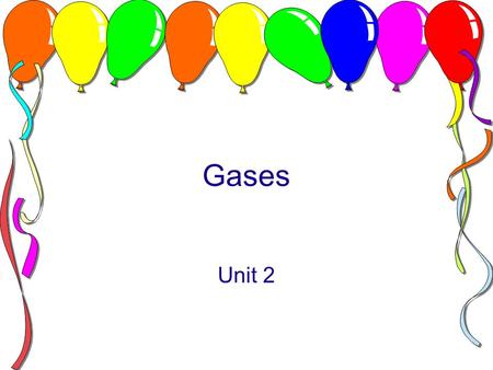 Gases Unit 2. Combined Gas Law Combines the laws of Boyle (P,V), Charles (V, T), and Gay-Lussac (P, T) Relates: P, V, Twhen n is constant Equation:P 1.