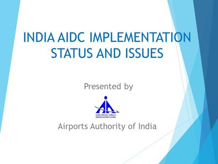 INDIA AIDC IMPLEMENTATION STATUS AND ISSUES