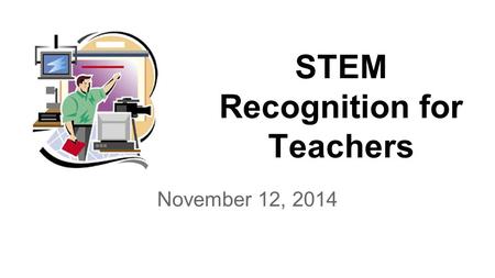 STEM Recognition for Teachers November 12, 2014. TWO Types of STEM Recognition 1)Coweta County STEM Certification: ECHS had many STEM Certified Teachers.