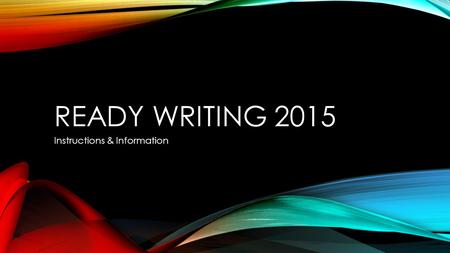 READY WRITING 2015 Instructions & Information. WHEN WILL WE TAKE THE TEST Dates are indicated on the TAPPS calendar: 1A and 2A on February 17 th 3A February.