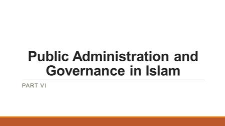 Public Administration and Governance in Islam