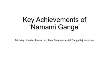 Key Achievements of ‘Namami Gange’