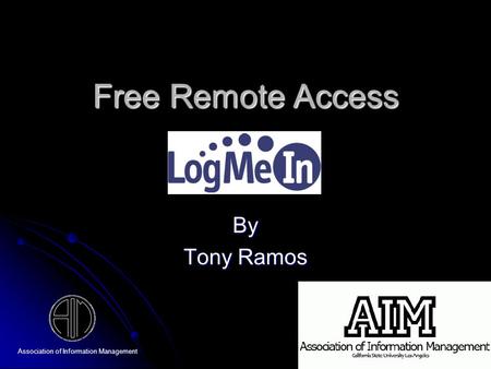 Association of Information Management Free Remote Access By Tony Ramos.