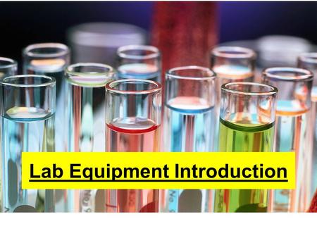 Lab Equipment Introduction. Beaker Function: Provides an approximate measurement of a liquid’s volume in liters (L) or millimeters (mL).