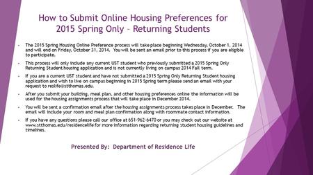 How to Submit Online Housing Preferences for 2015 Spring Only – Returning Students The 2015 Spring Housing Online Preference process will take place beginning.