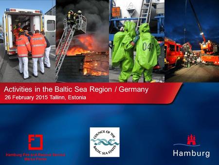 1 Mastertitelformat bearbeiten Master-Untertitelformat bearbeiten Activities in the Baltic Sea Region / Germany Hamburg Fire and Rescue Service Marko Florek.