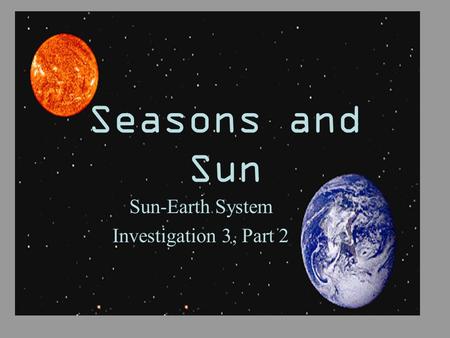 Sun-Earth System Investigation 3, Part 2
