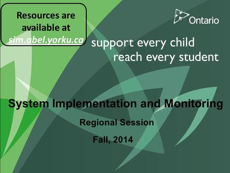 System Implementation and Monitoring Regional Session Fall, 2014 Resources are available at sim.abel.yorku.ca.