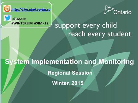 System Implementation and Monitoring Regional Session Winter, 2015 #WINTERSIM #SIMK12.