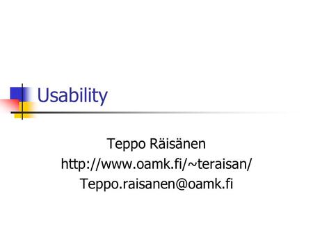 Usability Teppo Räisänen