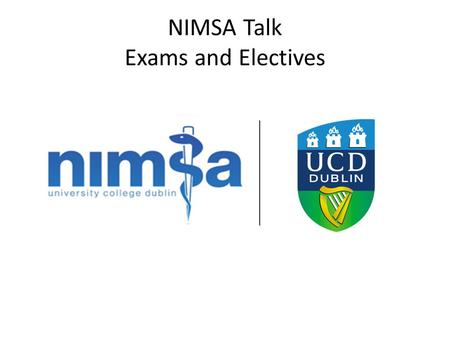 NIMSA Talk Exams and Electives. Topics North American Exams – Timeline – Step 1 course – Step 2CK and EE tutorials – CS and NAC OSCE tutorials? North.