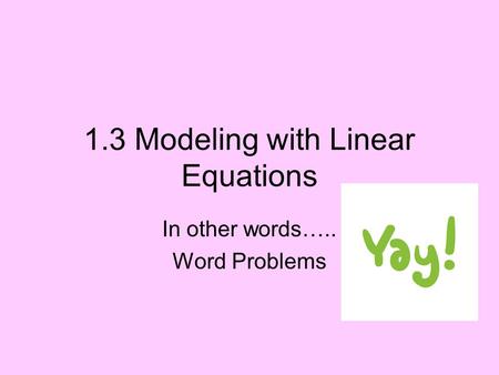 1.3 Modeling with Linear Equations