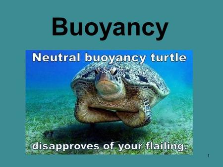 Buoyancy.