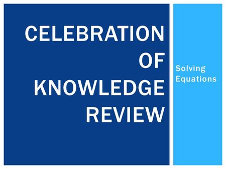 Celebration of Knowledge Review