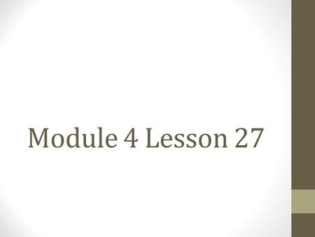 Module 4 Lesson 27.