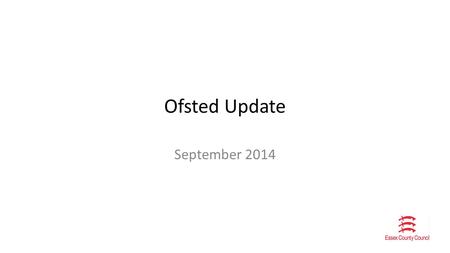 Ofsted Update September 2014
