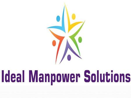 About Us  We started in 2011,At Ideal Manpower Solutions we believe that building a relationship with our clients is the key to our success. We find.