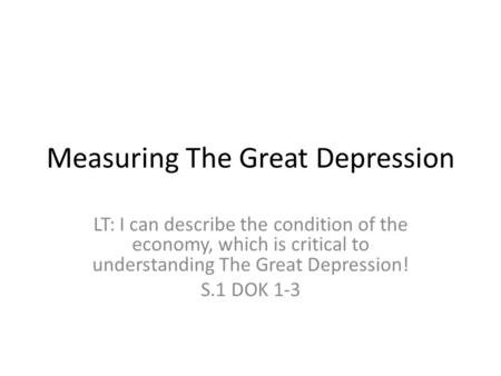 Measuring The Great Depression