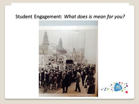 UELSU reps conference 3.12.14 Student Engagement: What does is mean for you?