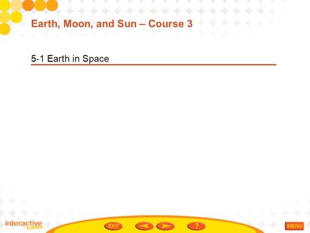 Earth, Moon, and Sun – Course 3