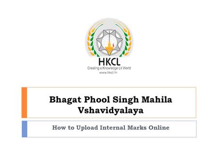 Bhagat Phool Singh Mahila Vshavidyalaya How to Upload Internal Marks Online.