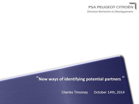 “ New ways of identifying potential partners ” Charles Timoney October 14th, 2014.