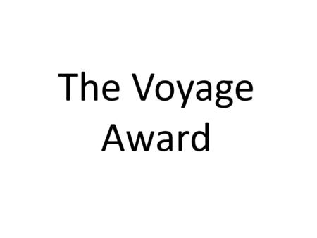 The Voyage Award. compiled & organised exclusively byThe Trefoil Guild for all its members.