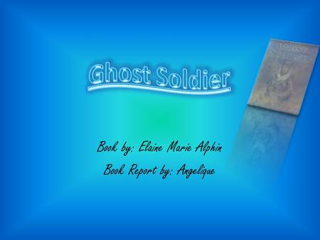 Book by: Elaine Marie Alphin Book Report by: Angelique.