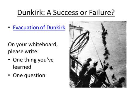 Dunkirk: A Success or Failure?